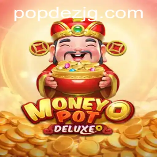 Unveiling the Excitement of MoneyPotDELUXE and the POPDEZ Phenomenon